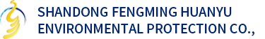 Shandong Fengming Huanyu Environmental Protection Co., Ltd.